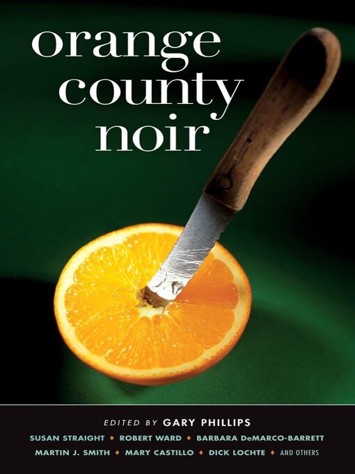 Title details for Orange County Noir (Akashic Noir) by Gary Phillips - Available